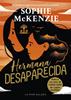 Hermana desaparecida | 9788419898548 | McKenzie, Sophie | Llibreria Sendak
