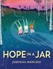 Hope in a Jar | 9780593696699 | Deborah Marcero | Llibreria Sendak