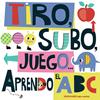 Tiro, subo, juego... Aprendo el ABC | 9788469629482 | Barker, Scott | Llibreria Sendak