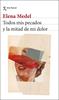 Todos mis pecados y la mitad de mi dolor | 9788432251306 | Medel, Elena | Librería Sendak