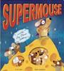 Supermouse and the Big Cheese Robbery | 9781788816564 | Tahl, M. N. / Chambers, Mark | Librería Sendak