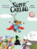 Super Caribú 3. Revolución en Poponia | 9788448855796 | Le Huche, Magali | Llibreria Sendak
