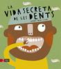 La vida secreta de les dents | 9788418830389 | Llibreria Sendak
