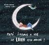 Papá, ¿vamos a ver la luna esta noche? | 9788424673468 | Anoro, Hector | Librería Sendak