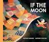 If the Moon | 9781464244049 | Matthew Burgess / Matthew Forsythe | Llibreria Sendak