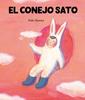 El conejo Sato | 9788416427574 | Ainoya, Yuki | Librería Sendak