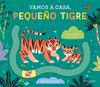 Vamos a casa, pequeño tigre | 9788414041987 | Nosy Crow Ltd. | Llibreria Sendak