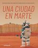 Una ciudad en Marte | 9788426148346 | Kaid-Salah Ferrón, Sheddad/Sureda Anfres, Miquel/Anglada-Escudé , Guillem | Llibreria Sendak