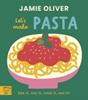 Let's Make Pasta : See it, say it, cook it, eat it! | 9781917366649 | Jamie Oliver | Librería Sendak