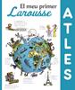 El meu primer Atles Larousse | 9788416984411 | Larousse Editorial | Llibreria Sendak