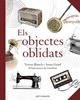 Els Objectes Oblidats | 9788467940909 | Anna Gasol/ Teresa Blanch/ Giselfust | Llibreria Sendak