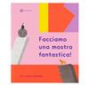 Facciamo una mostra fantastica | 9788875709556 | Globus, Doro / Blake, Rose | Librería Sendak