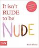 It isn't Rude to be Nude | 9781849767002 | HAINE, ROSIE | Llibreria Sendak