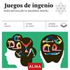 Juegos de ingenio para estimular tu agudeza mental | 9788418933219 | Varios autores | Llibreria Sendak
