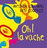 Oh! La vache | 9782364746770 | Couprie, Katy / Louchard, Antonin | Librería Sendak