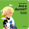 Ara a dormir? | 9788491011347 | Bussolati, Emanuela Maria | Llibreria Sendak