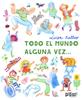 Todo el mundo alguna vez | 9788412794106 | Kallio, Liisa | Llibreria Sendak