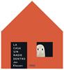 La casa sin nadie dentro | 9786075842011 | Klassen, Jon | Librería Sendak