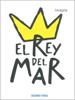 El Rey del Mar | 9786074001877 | Imapla | Llibreria Sendak