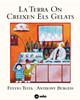 La terra on creixen els gelats | 9788494518966 | Burgess, Anthony / Testa, Fulvio | Librería Sendak