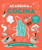 Academia de COCINA | 9788418733741 | Martin, Steve/Keoghan, Angela | Librería Sendak