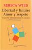 Libertad y límites. Amor y respeto | 9788425424854 | Wild, Rebeca | Llibreria Sendak