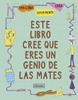 Este libro cree que eres un genio de las mates | 9788494666834 | Goldsmith, Mike | Llibreria Sendak