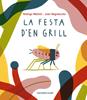 La festa d'en Grill | 9791399036831 | Mattioli, Rodrigo / Negrescolor, Joan | Llibreria Sendak