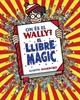 On és el Wally? 5 - On és el Wally? El llibre màgic | 9788410269897 | Handford, Martin | Librería Sendak