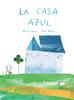La casa azul | 9788418232527 | Sobrino, Javier | Llibreria Sendak