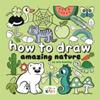 How to Draw Amazing Nature : Step-by-step art for kids | 9781912843763 | Hunting, Erin | Llibreria Sendak