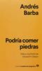 Podría comer piedras | 9788433949271 | Barba, Andrés | Llibreria Sendak
