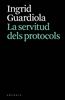 La servitud dels protocols | 9788412876628 | Guardiola, Ingrid | Librería Sendak