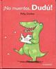 ¡No muerdas, Dudú! | 9788492750610 | Dunbar, Polly | Llibreria Sendak