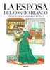 La esposa del conejo blanco | 9788416287994 | Bachelet, Gilles | Librería Sendak