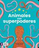Animales con superpoderes | 9788419889478 | Romero, Soledad | Librería Sendak