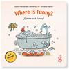 Where Is Funny? | 9788412875621 | Hernández Sevillano, David | Llibreria Sendak