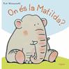 On és la Matilda? | 9788494818332 | Muszynski, Eva | Llibreria Sendak