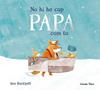 No hi ha cap papa com tu | 9791387782849 | Racklyeft, Jess | Llibreria Sendak