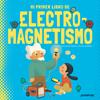 Mi primer libro de electromagnetismo | 9788426147431 | Kaid-Salah Ferrón, Sheddad | Llibreria Sendak