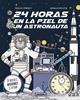 24 horas en la piel de un astronauta | 9788412860078 | Prévot, Pascal/Boutin, Arnaud | Llibreria Sendak
