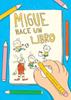 Migue hace un libro | 9788494755507 | Ortiz Pérez del Molino, Jesús | Llibreria Sendak