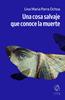 Una cosa salvaje que conoce la muerte | 9791399186154 | Parra Ochoa, Lina María | Llibreria Sendak