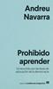 Prohibido aprender | 9788433916525 | Navarra, Andreu | Llibreria Sendak