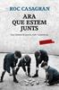 Ara que estem junts | 9788499308593 | Casagran Casañas, Roc | Llibreria Sendak