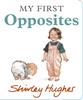 My First Opposites | 9781529526370 | Hughes, Shirley | Llibreria Sendak