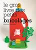 Le Gros livre des petits bricolages | 9791023507379 | Camillieri, Martine | Llibreria Sendak