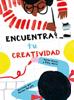 Encuentra tu creatividad | 9788494953088 | Rosen, Aron | Llibreria Sendak