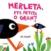 Merleta, ets petita o gran? | 9788419475923 | Rasano, Eva | Llibreria Sendak