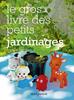 Le Gros livre des petits jardinages | 9791023515299 | Camillieri, Martine | Llibreria Sendak